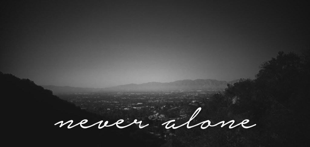 Never Alone