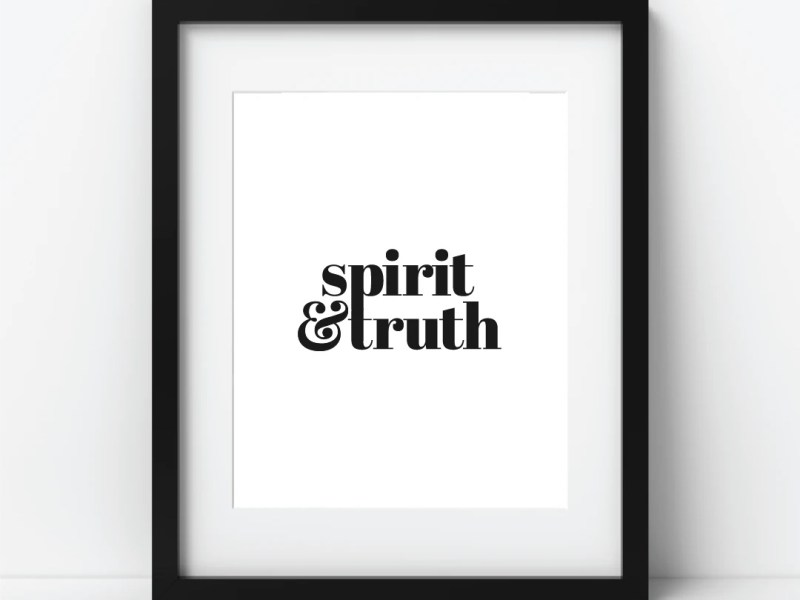 In Spirit &&nbsp;Truth…